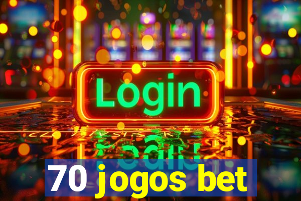 70 jogos bet